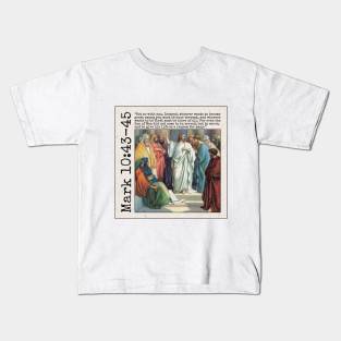 Mark 10:43-45 Kids T-Shirt